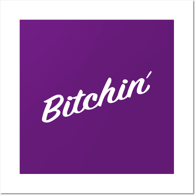 Bitchin (white) Wall Art by helengarvey